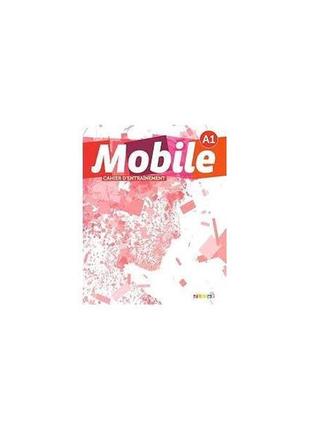 Книга mobile a1 cahier d'exercices (9782278072729) didier