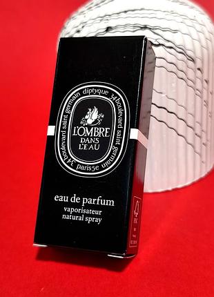 Парфум diptyque l'ombre dans l'eau 2 ml (оригінал)