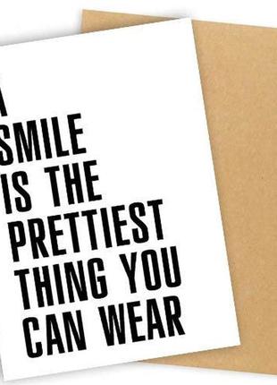 Открытка с конвертом a smile is the prettiest thing you can wear1 фото