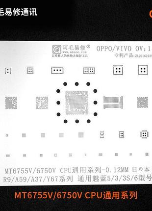 Трафарет bga amaoe ov:1 mt6755v / 6750v cpu | r9 / a59 / a37 / y67 | 5 / 3 / 3s / 6 v2.0 (0.12mm)