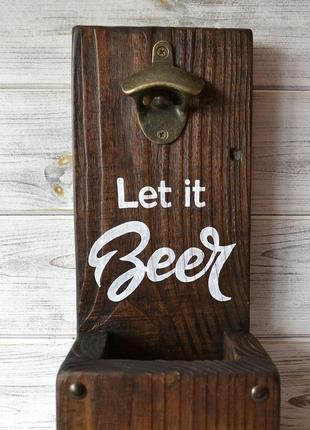 Открывалка для пива «let it beer»2 фото