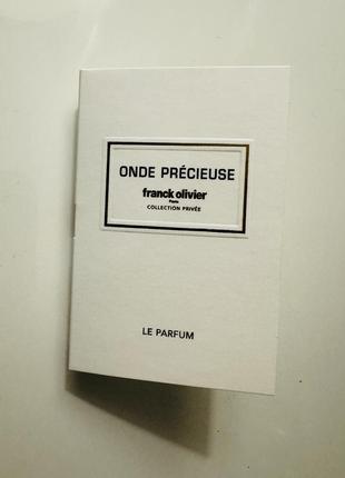 Пробник парфюмированной воды franck olivier collection prive onde précieuse 1.2 мл