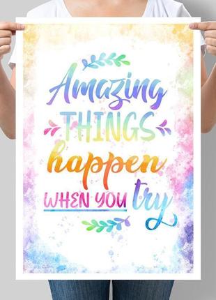Мотивационный постер amazing things happen when you try