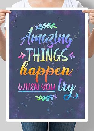 Мотиваційний постер amazing things happen when you try