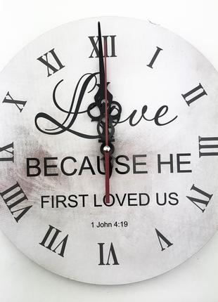 Настінний годинник ф30см "love because he first loved us"