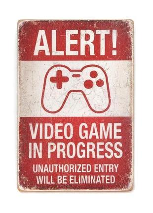 Дерев'яний постер wood posters "alert! video game in progress"