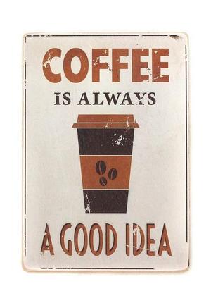 Деревянный постер wood posters "coffee is always a good idea"