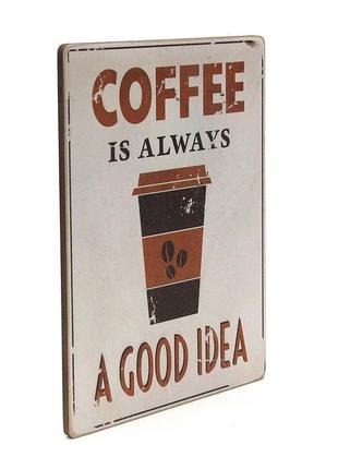 Деревянный постер wood posters "coffee is always a good idea"2 фото