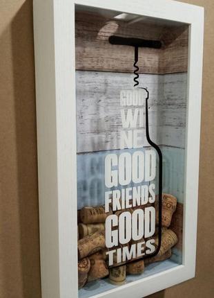 Скарбничка для винних пробок - good wine good friends good times #22 фото