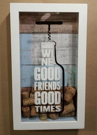 Копилка для винных пробок - good wine good friends good times #21 фото