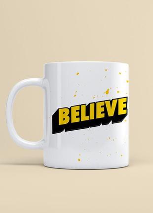 Чашка с мотивационным слоганом believe2 фото