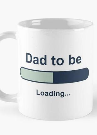 Чашка керамическая кружка с принтом dad to be loading для отца белая 330 мл