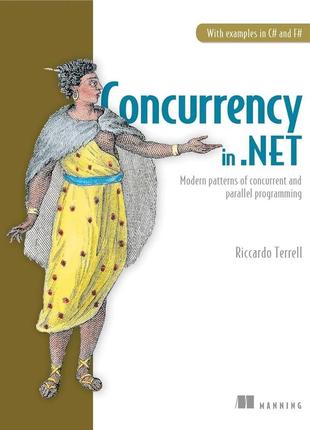 Concurrency in .net: modern patterns of concurrent and parallel programming, riccardo terrell