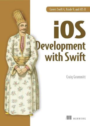 Ios development with swift, craig grummitt