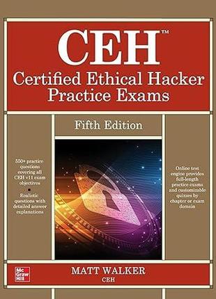 Ceh certified ethical hacker practice exams, fifth edition 5th edition, matt walker