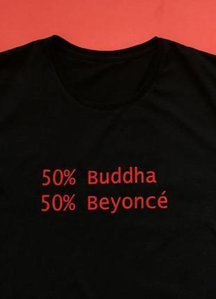 Футболка с надписью «50% buddha, 50% beyoncé»3 фото