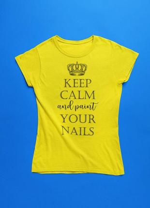 Жіноча футболка з написом keep calm and paint your nails