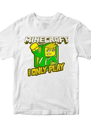 Футболка з оригінальним принтом онлан гри minecraft "i only play minecraft майнфрафт" push it5 фото