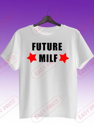 Футболка "future milf"