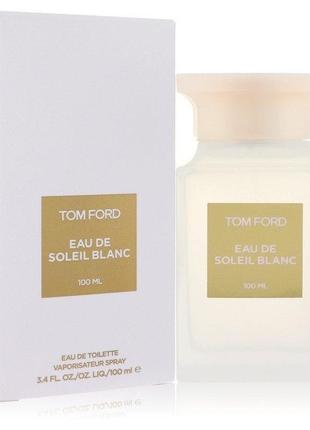 Туалетна вода tom ford eau de soleil blanc4 фото