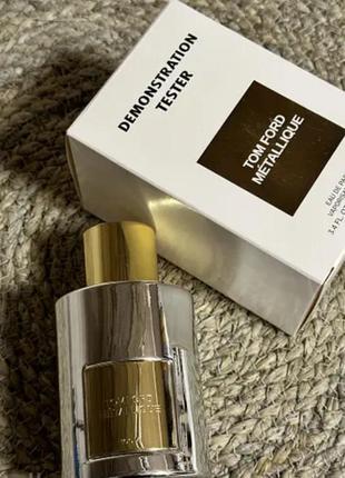 Tom ford metallique (tester) 100 ml том форд металіка (тестер) 100 мл