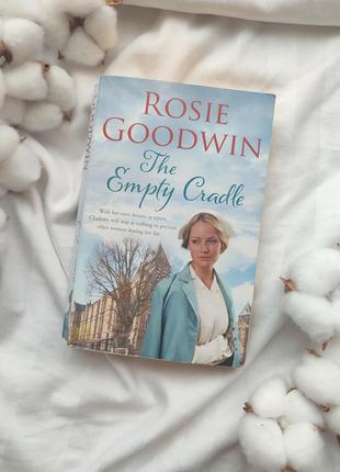 Rosie goodwin "the empty cradle" разо гуся книга inded indi роман художественная художественная литература