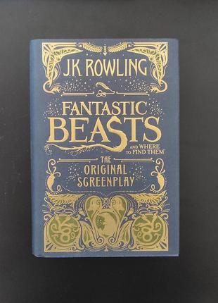 Книжка fantastic beasts and where to find them: the original screenplay