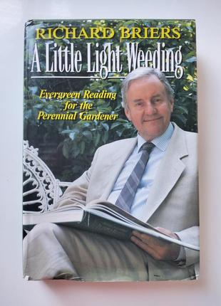Книга англійською мовою richard briers a. little light weeding