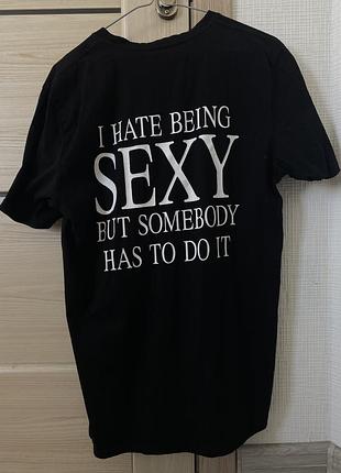 Футболка i hate being 3exy but somebody has to do it