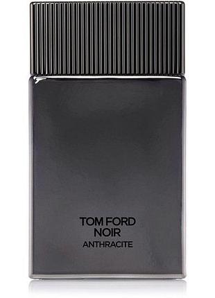 Оригінал! tom ford noir anthracite 100ml (том форд нуар антрацит)