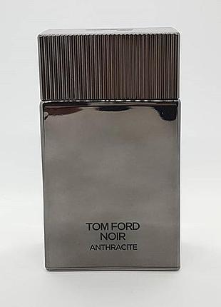 Оригінал! tom ford noir anthracite 100ml (том форд нуар антрацит)