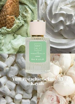 Парфюм унисекс kayali yum pistachio gelato | 33 60 мл
