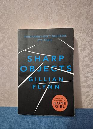 Gillian flynn - sharp object / ґіліян флінн гострі предмети
