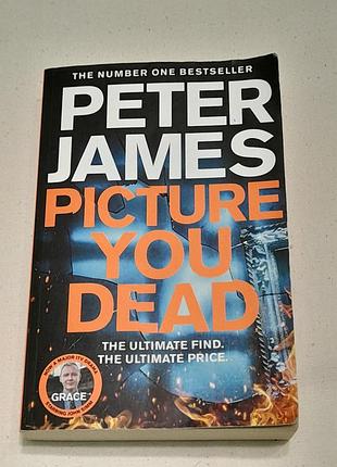 На англ. peter james picture you dead , bestseller - 2023 р.