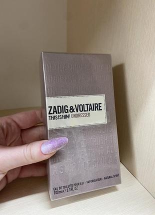 Zadig & voltaire this is him! undressed туалетная вода 100мл