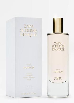 Парфум zara sublime epoque 80 ml нові запаковані