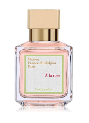 Maison francis kurkdjian à la rose , распив цена за 1 мл