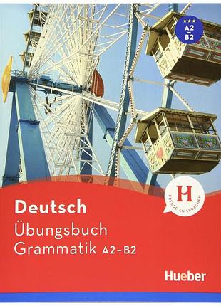 Hueber dictionaries and study-aids: ubungsbuch grammatik a2-b2