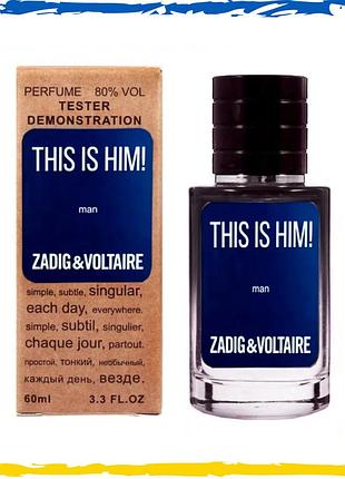 Тестер парфюм zadig & voltaire this is him тестер lux мужской 60 мл. духи