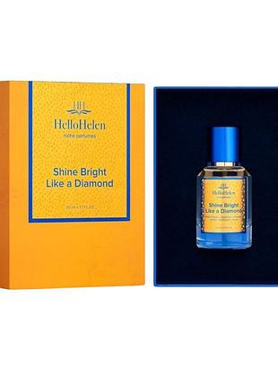 Shine bright like a diamond жіночі нішові стійкі елітний парфум парфуми шлейф hello helen