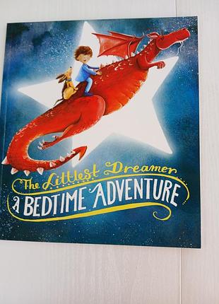Littlest dreamer: a bedtime adventure маленький мечтатель: приключения перед сном