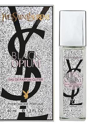 Духи женские yves saint laurent black opium glitter pheromone parfum 40 мл парфюм ив сен лоран