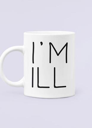 Чашка керамическая кружка с принтом i'm ill белая 330 мл