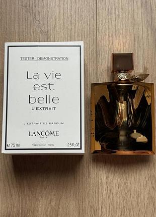 La vie est belle l'extrait lancôme 75 мл тестер оригинала