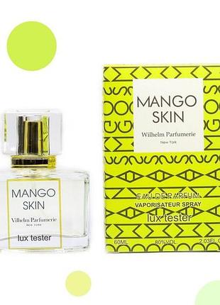 Унісекс lux тестер vilhelm parfumerie mango skin 60 мл