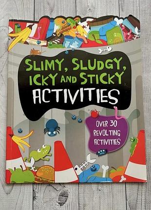 Дитяча книга англійською slimy, sludgy, icky and sticky activities