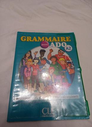Книга - тетрадь с французского языка ( grammaire ado a2 )
