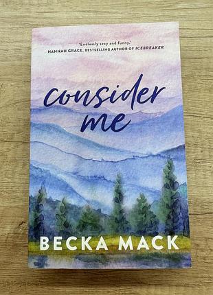 Becka mack - consider me