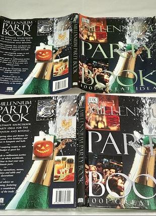 The millennium party book -1001 great ideas  , 1999 р.- книга в твердій палітурці на англ.