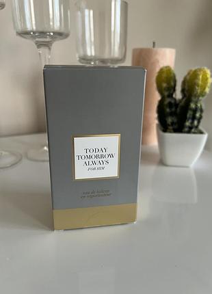 Today tomorrow always for him